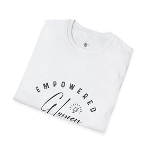 Empowered Women Unisex Softstyle T-Shirt | Motivational Graphic Tee | Gifts for Her | Feminist Apparel | Inspirational Fashion