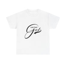 Load image into Gallery viewer, Empowering Unisex Heavy Cotton Tee - &quot;I AM THAT Girl&quot;