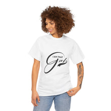 Load image into Gallery viewer, Empowering Unisex Heavy Cotton Tee - &quot;I AM THAT Girl&quot;